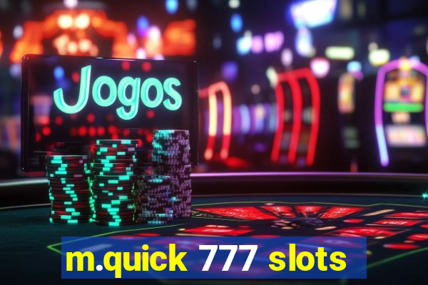 m.quick 777 slots